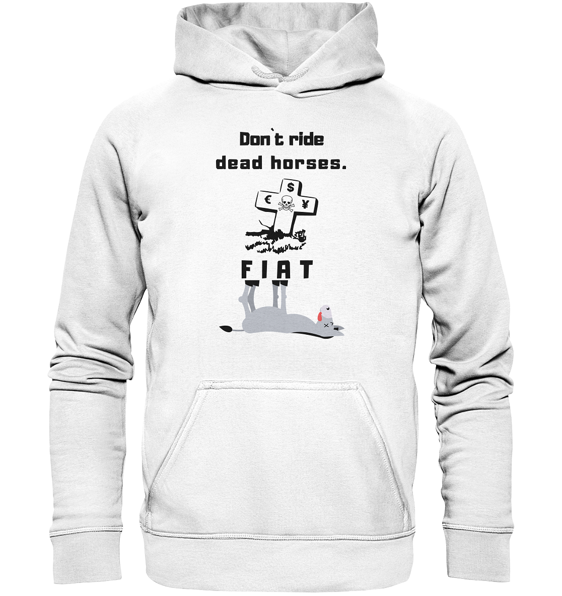 DON`T RIDE DEAD HORSES. (Grabstein, Esel, FIAT) - Basic Unisex Hoodie