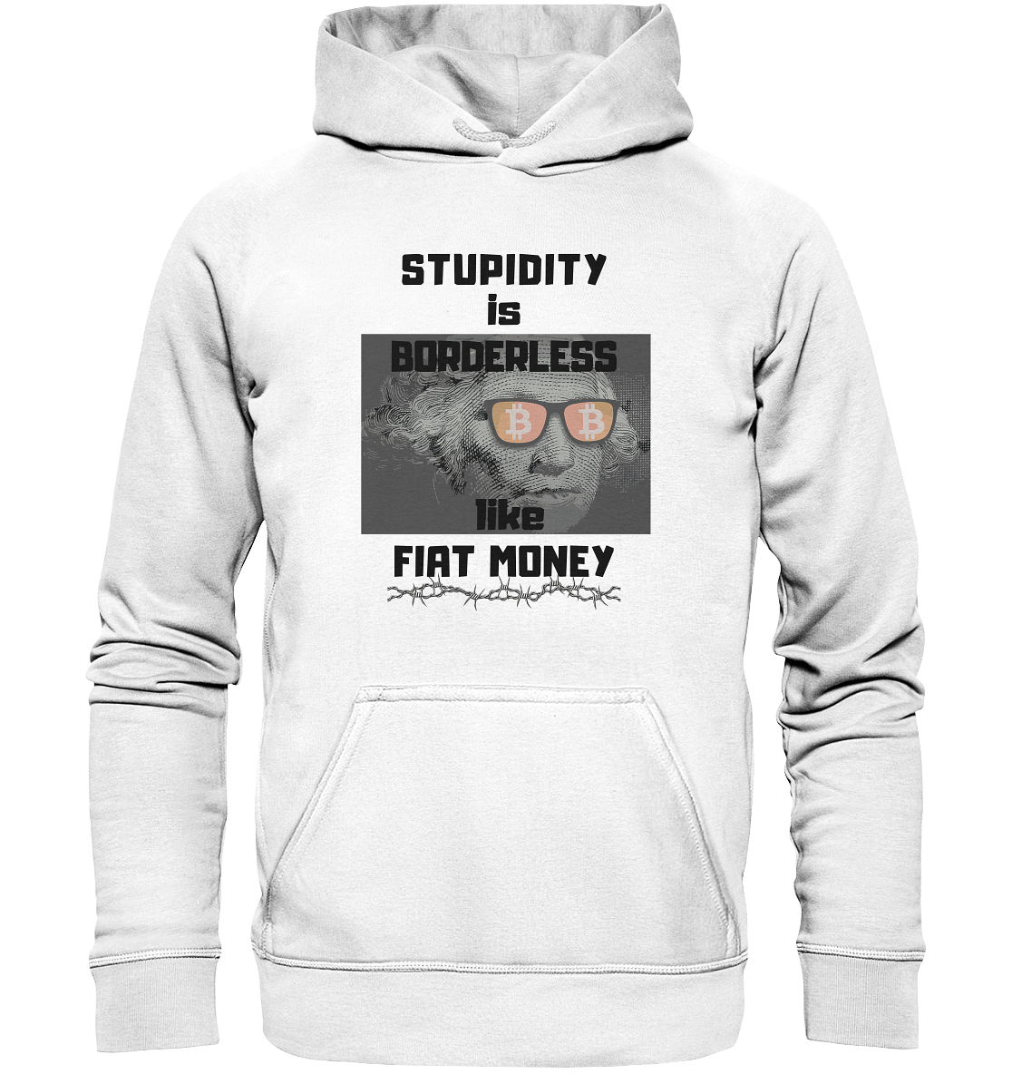 STUPIDITY is BORDERLESS like FIAT MONEY (G.Washington & BTC Brille) - Basic Unisex Hoodie