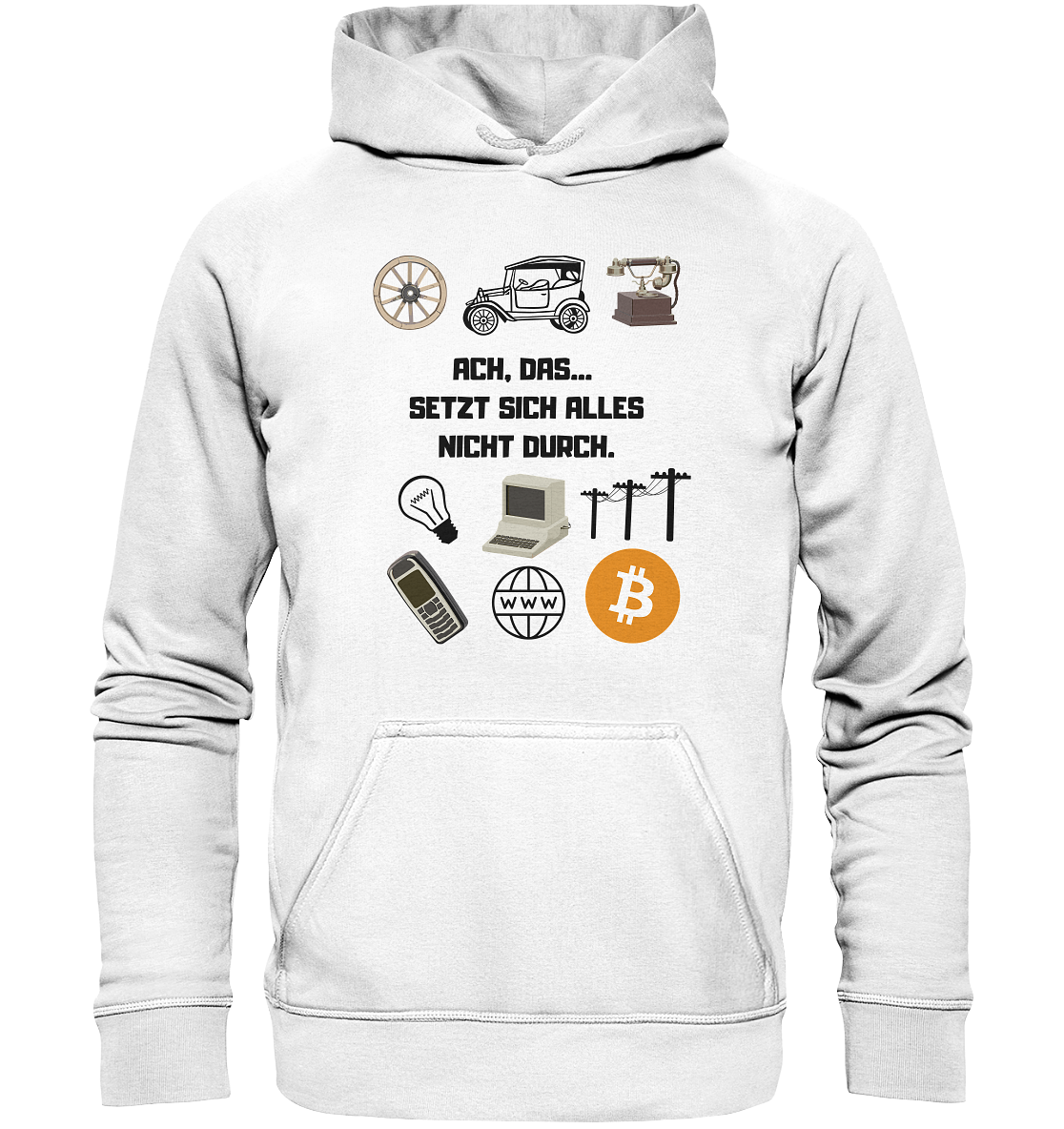 ACH, DAS... SETZT SICH ALLES NICHT DURCH. (Grafiken, BTC Symbol) - LADIES COLLECTION 21% automat. Rabatt bis zum Halving 2024  - Basic Unisex Hoodie