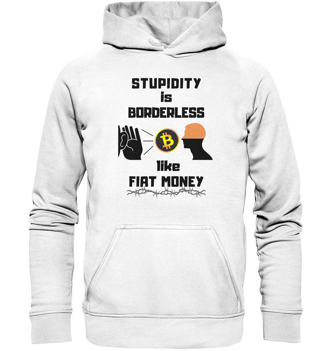 STUPIDITY is BORDERLESS like FIAT MONEY (Flüstern - BTC - Lauschen-Grafik) # Ladies Collection 21% Rabatt bis zum Halving 2024 - Basic Unisex Hoodie