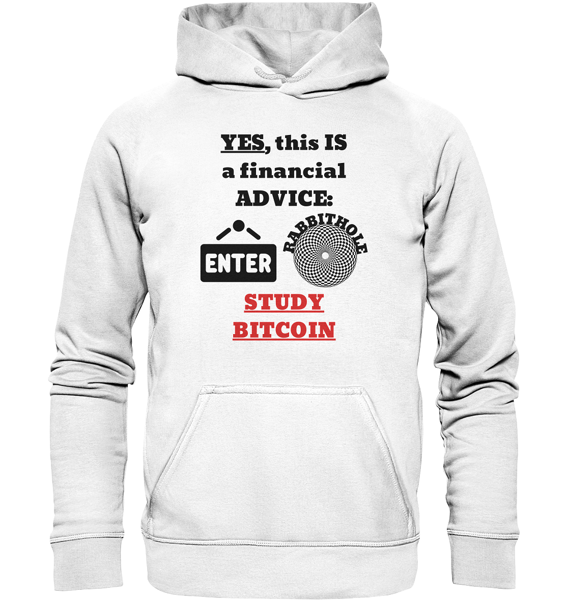 YES, this IS a financial ADVICE: ENTER - RABBITHOLE (Grafiken) - STUDY BITCOIN (Ladies Collection 21% Rabatt bis zum Halving 2024) - Basic Unisex Hoodie