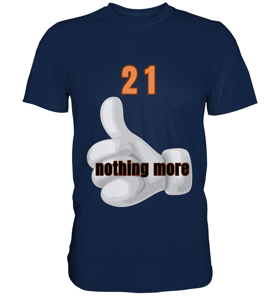 21 nothing more, thumb up - Organic Shirt - Classic Shirt