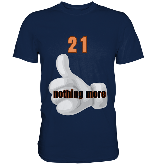 21 nothing more, thumb up - Organic Shirt - Classic Shirt