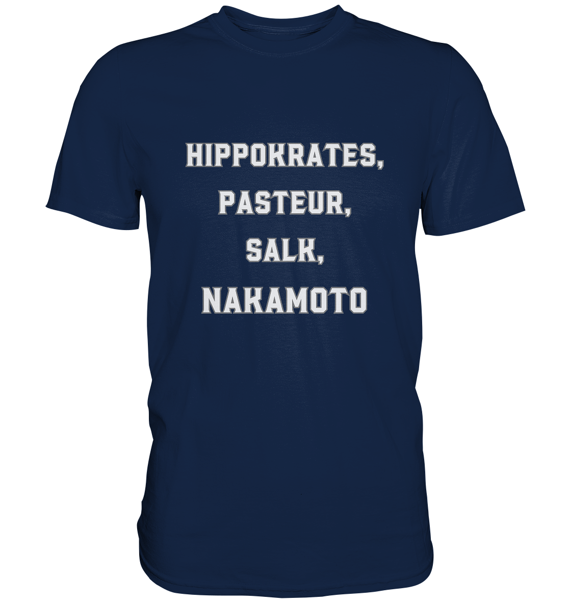 Hippokrates, Pasteur, Salk, Nakamoto - Classic Shirt