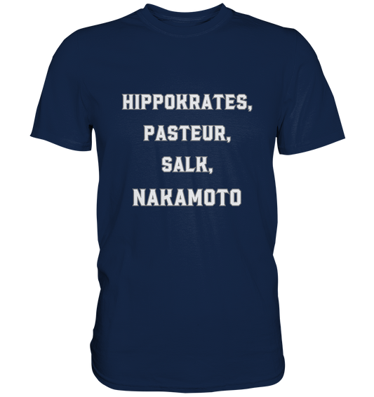 Hippokrates, Pasteur, Salk, Nakamoto - Classic Shirt