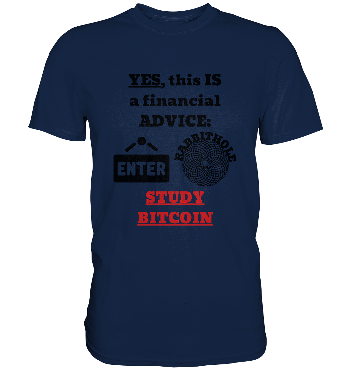 YES, this IS a financial ADVICE: ENTER - RABBITHOLE (Grafiken) - STUDY BITCOIN  - Classic Shirt