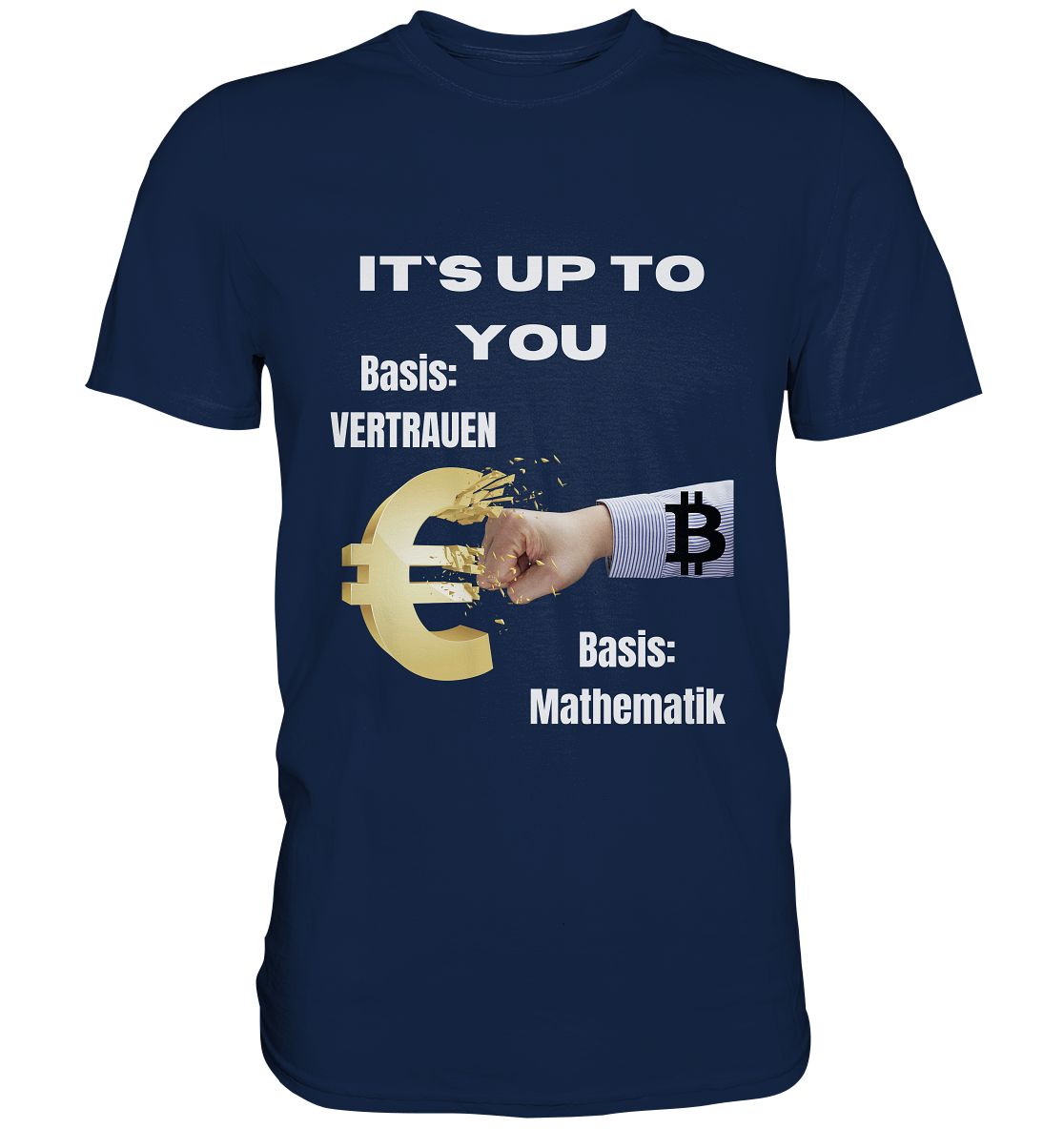 It`s up to you - Basis: Vertrauen / Mathematik - Classic Shirt