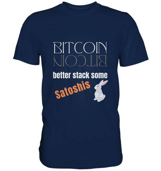 BITCOIN BETTER STACK SOME Satoshis - (Spiegelschrift & Bunny Version) - Classic Shirt