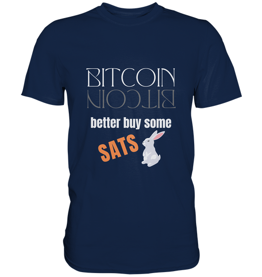 BITCOIN better buy some SATS - (Spiegelschrift & Bunny Version)  - Classic Shirt