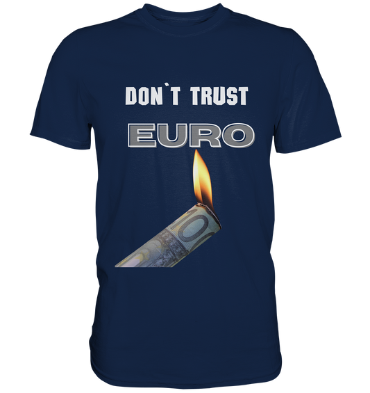 DON`T TRUST EURO - Classic Shirt