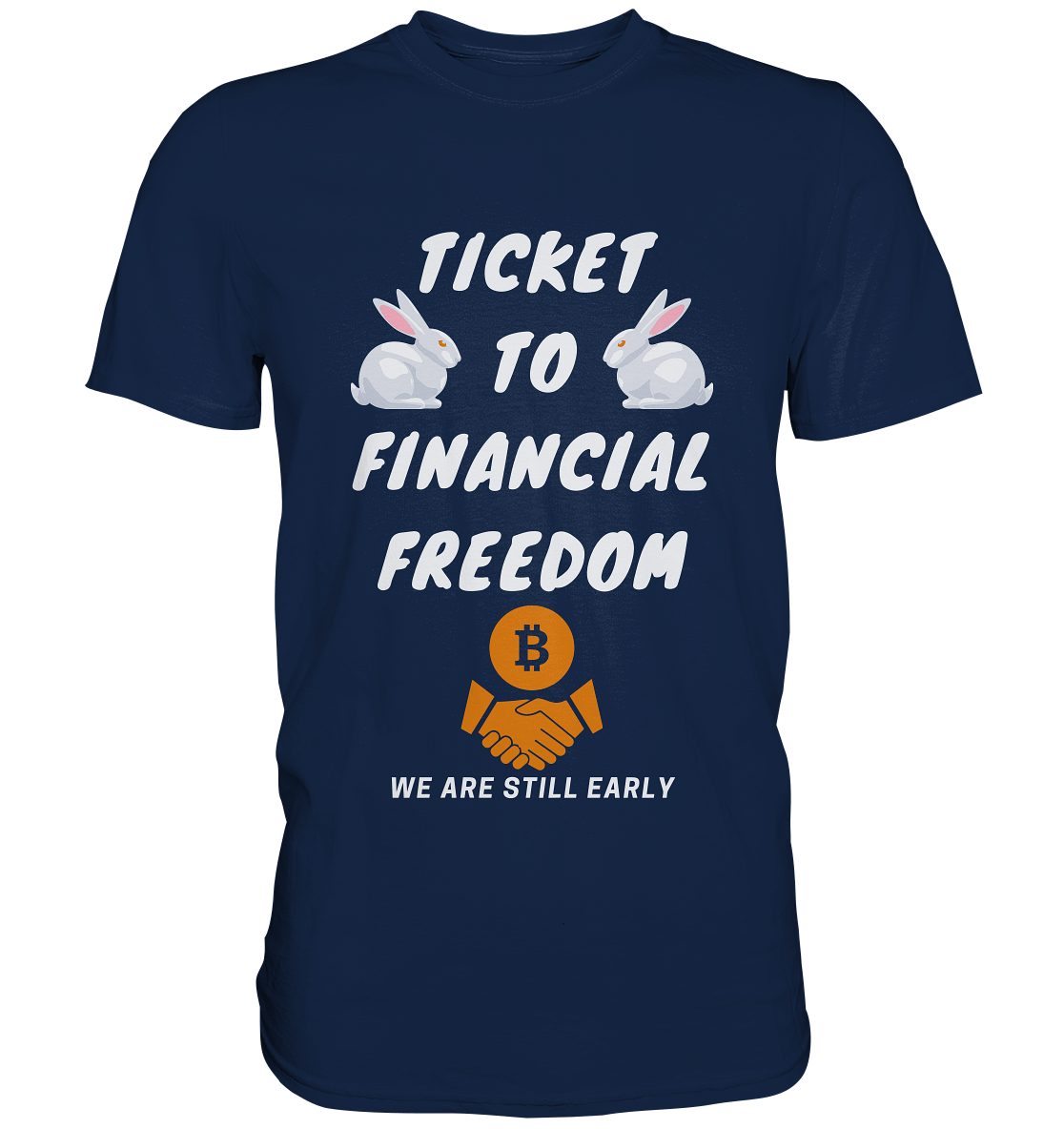 TICKET TO FINANCIAL FREEDOM (2 Bunny Version) We are still early - Classic Shirt