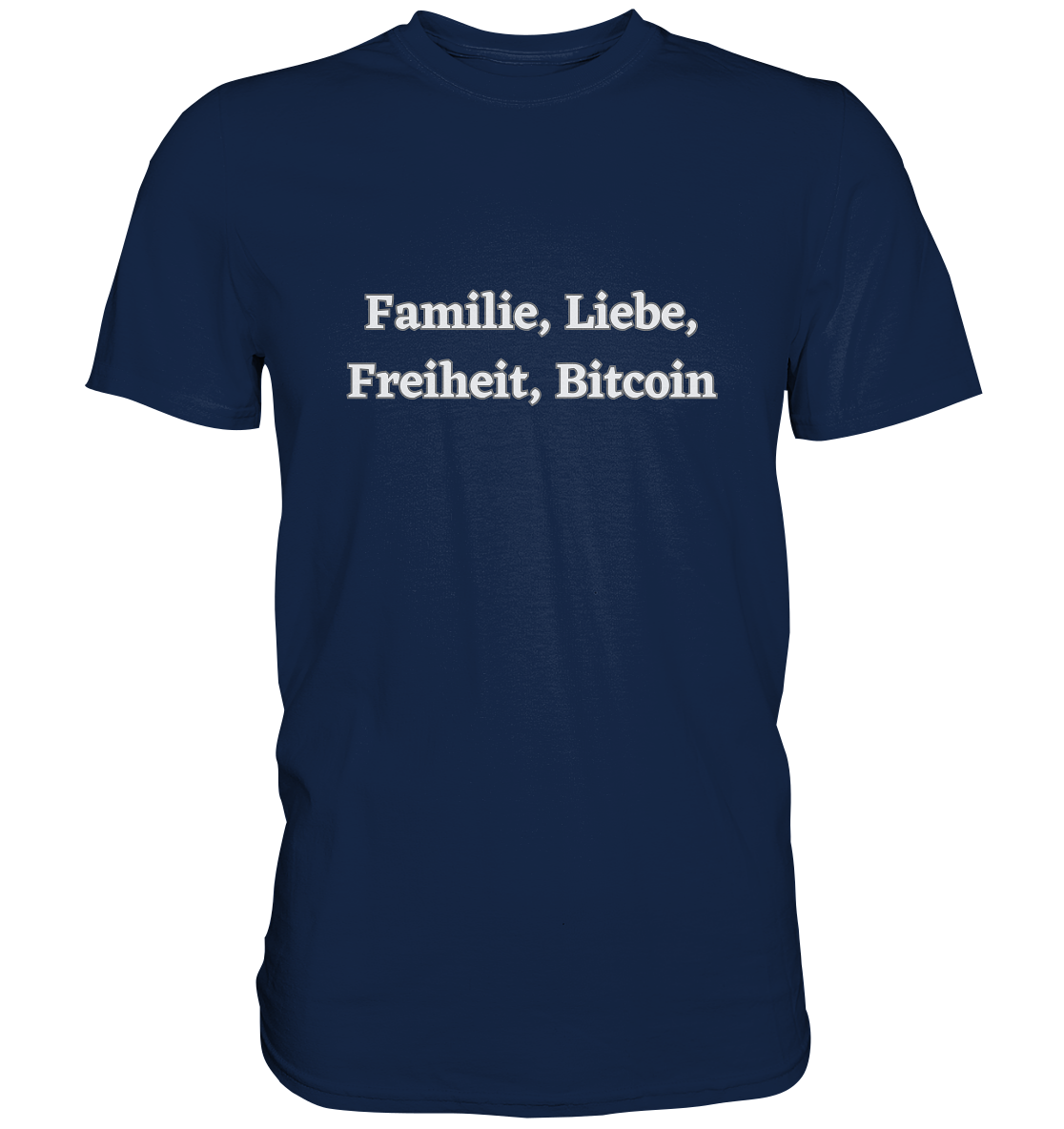 Familie, Liebe, Freiheit, Bitcoin - Classic Shirt