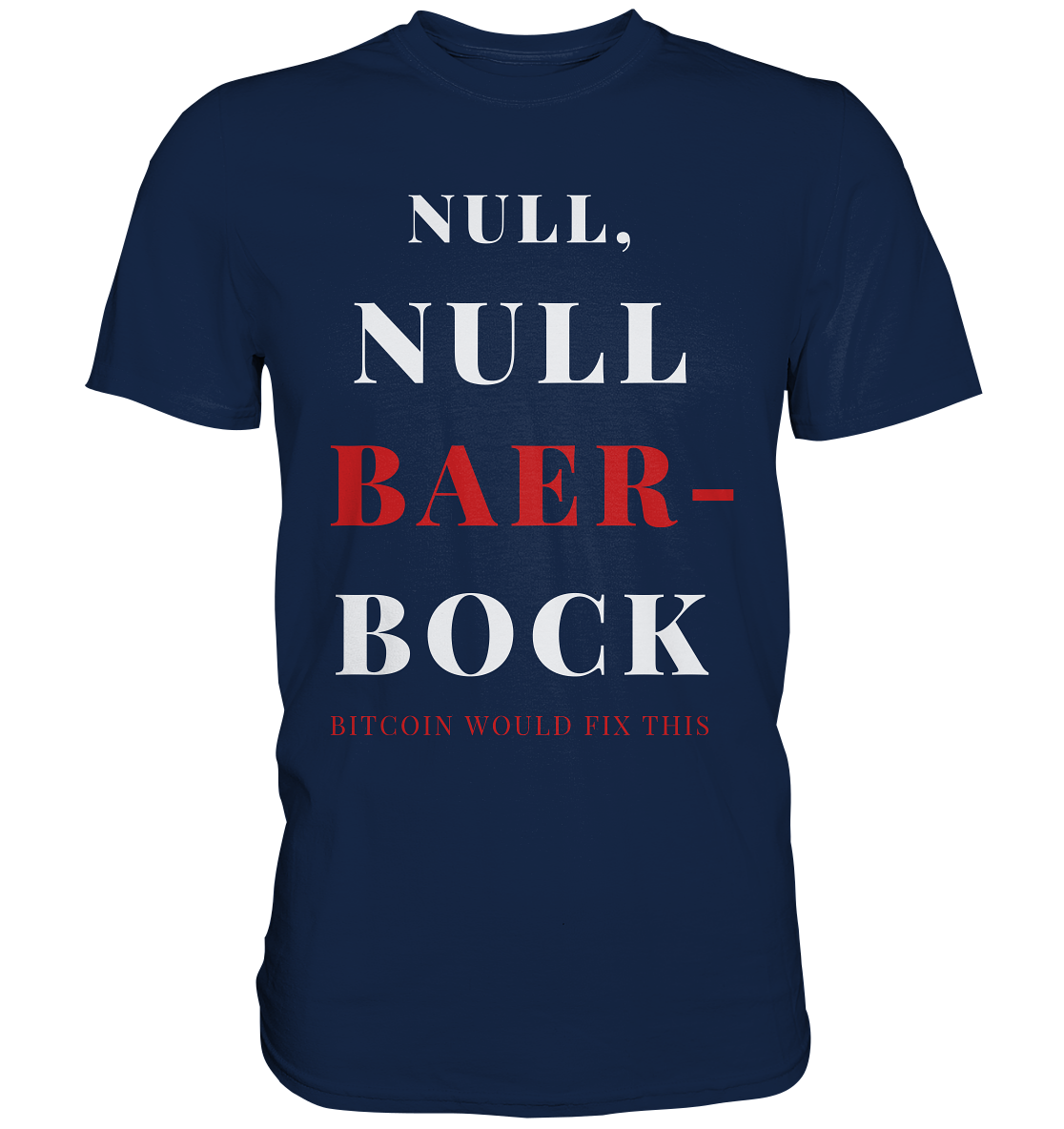 NULL, NULL BAER-BOCK - BITCOIN WOULD FIX... - STUDY BITCOIN   - Classic Shirt