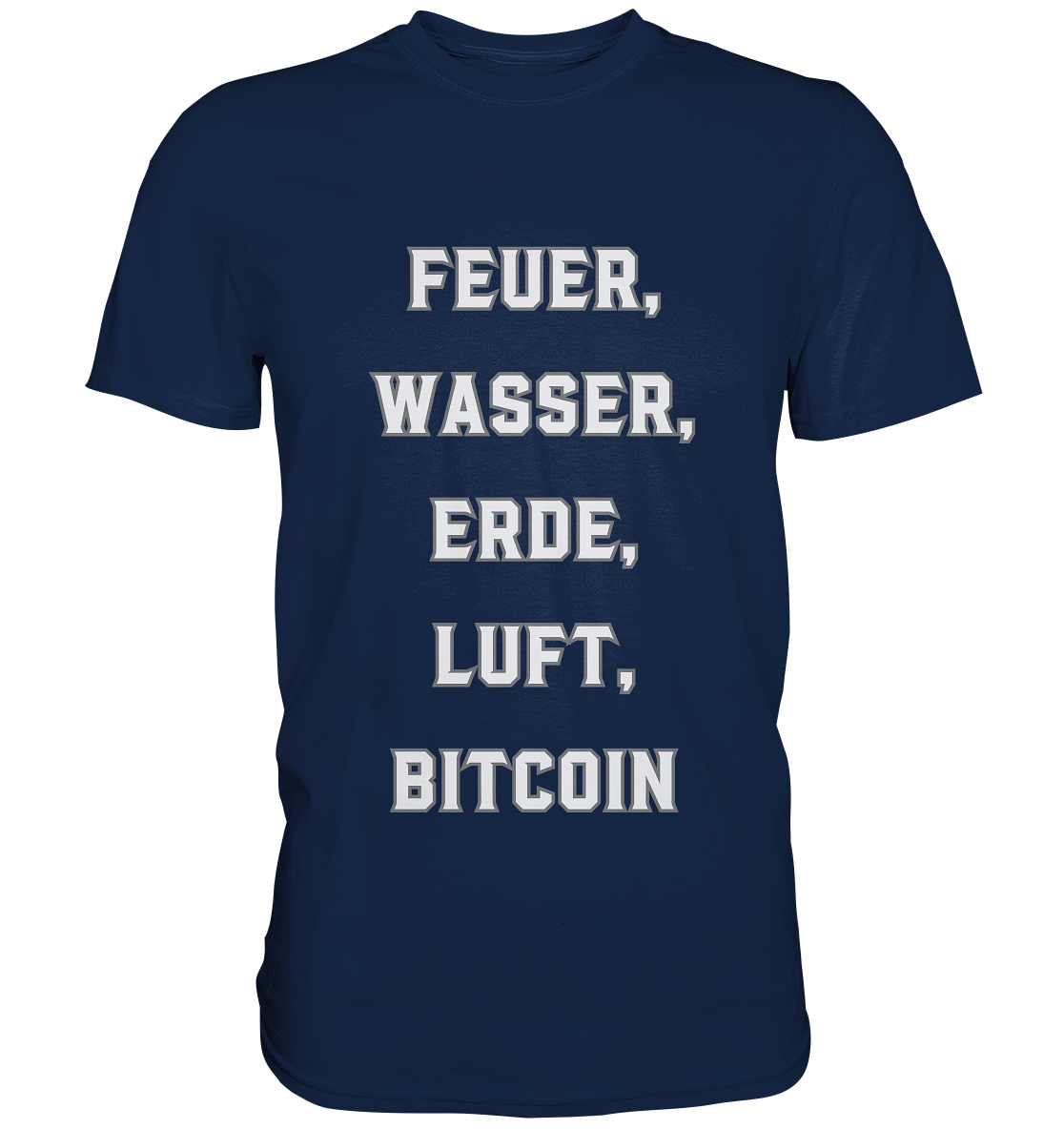 FEUER, WASSER, ERDE, LUFT, BITCOIN - Classic Shirt