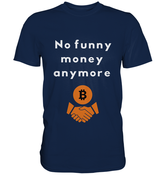 No funny money anymore - Classic Shirt