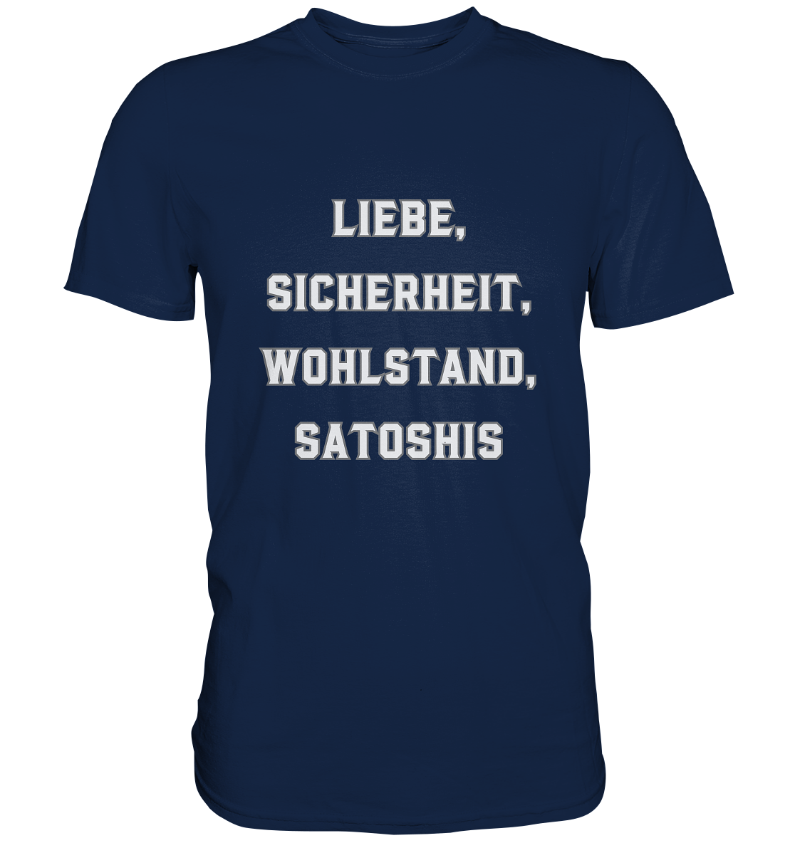 LIEBE, SICHERHEIT, WOHLSTAND, SATOSHIS - Classic Shirt