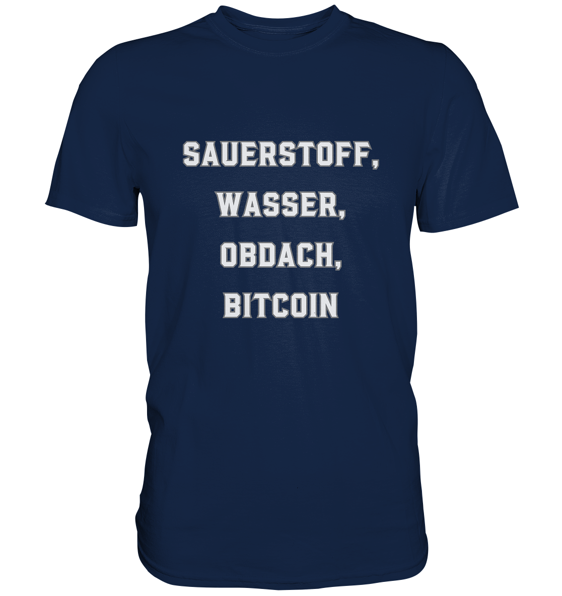 SAUERSTOFF, WASSER, OBDACH, BITCOIN - Classic Shirt