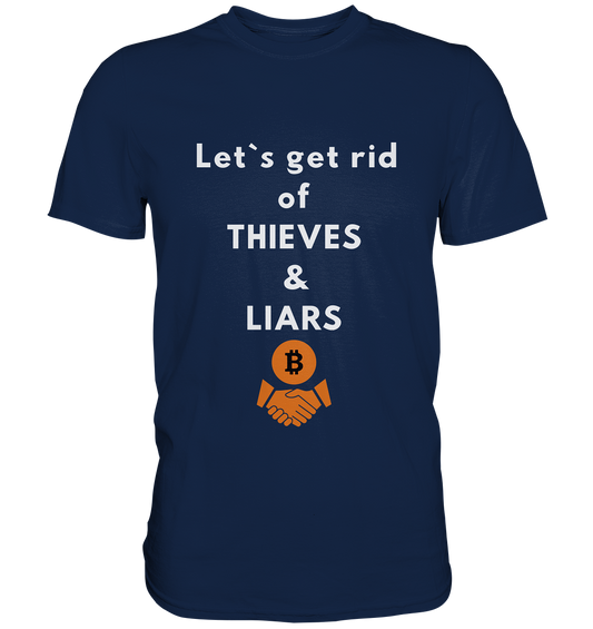 Let`s get rid of THIEVES & LIARS - Classic Shirt