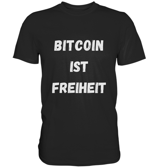 BITCOIN IST FREIHEIT - Classic Shirt