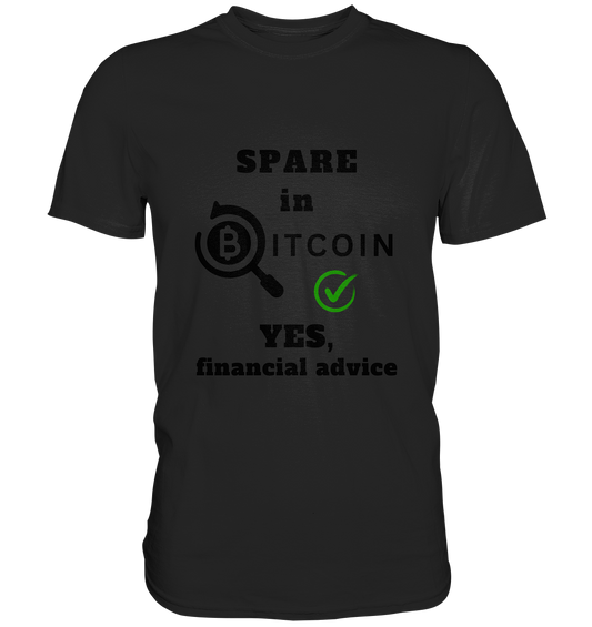 SPARE in BITCOIN - YES, financial advice (Version Lupe, grüner Haken)  - Classic Shirt