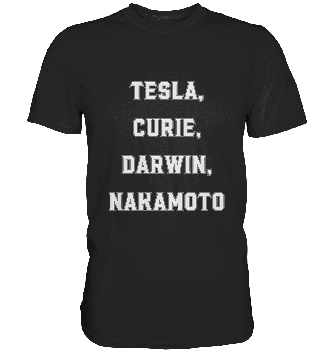 TESLA, CURIE, DARWIN, NAKAMOTO  - Classic Shirt