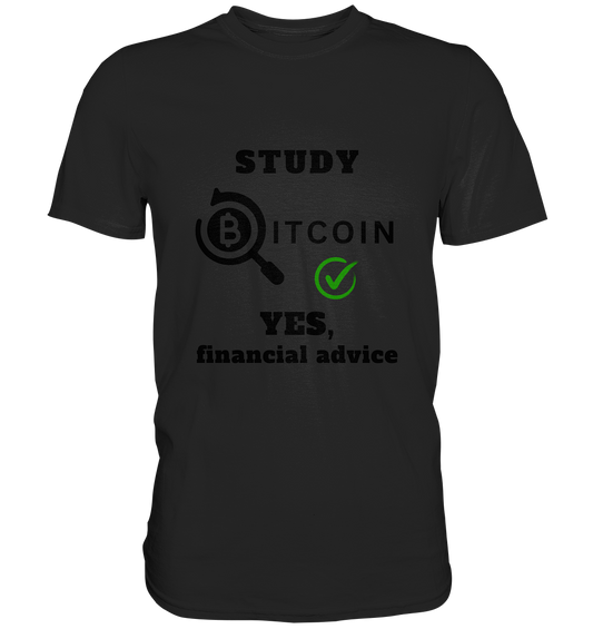 STUDY BITCOIN - YES, financial advice (Version Lupe, grüner Haken) - Classic Shirt