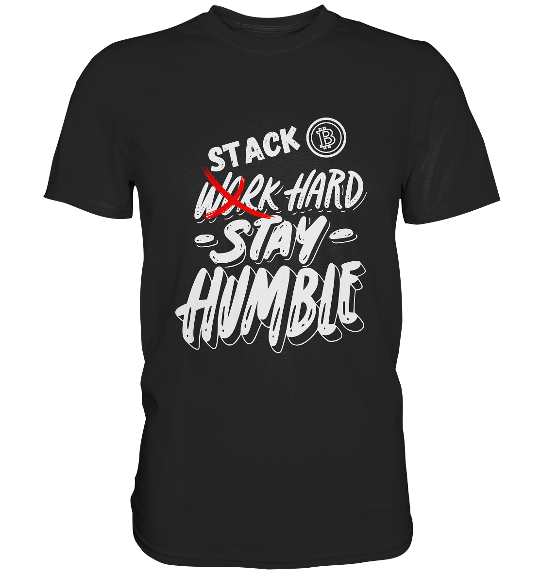 STACK HARD - STAY HUMBLE - Classic Shirt