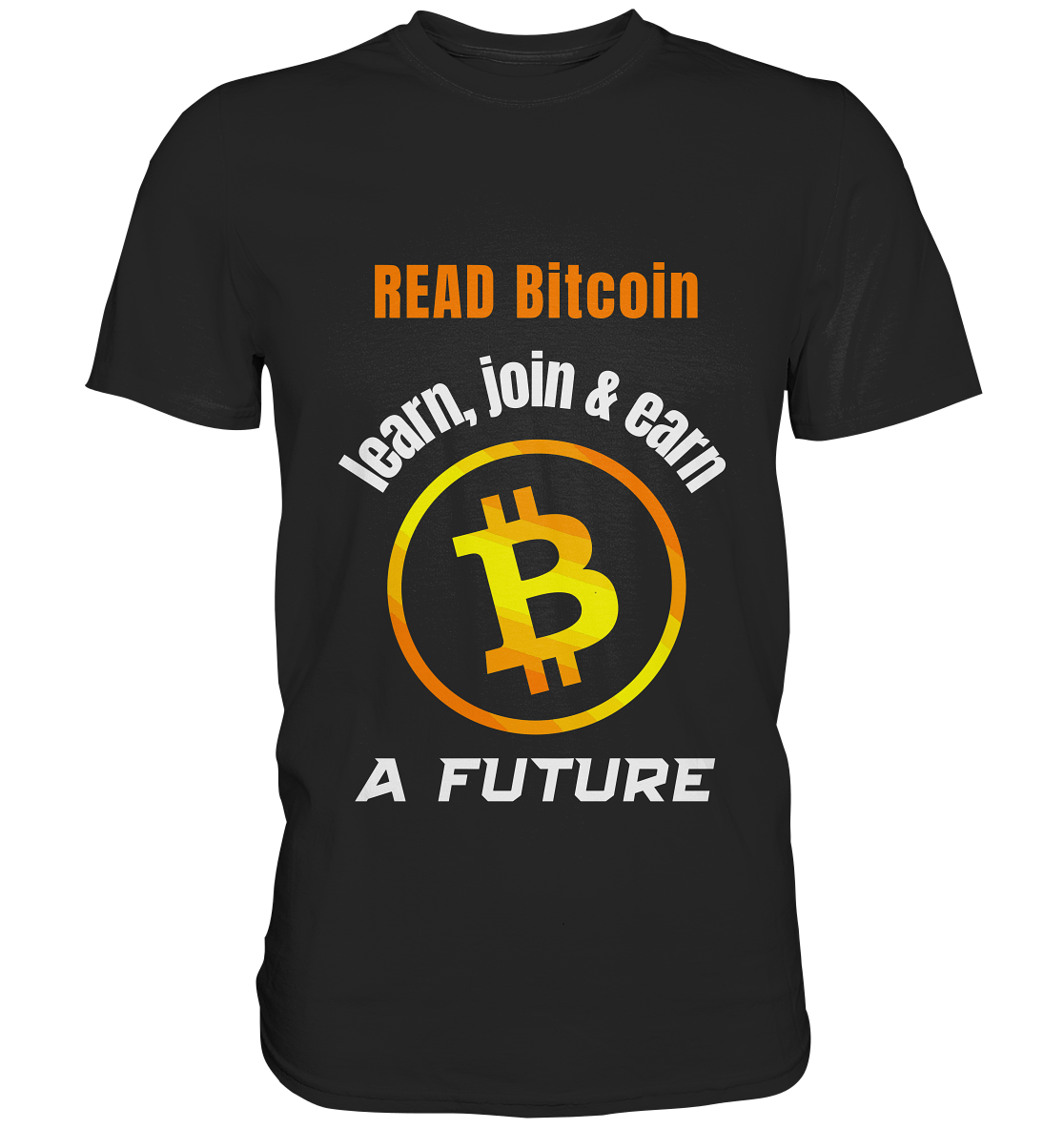 READ BITCOIN, learn & earn A FUTURE - Classic Shirt