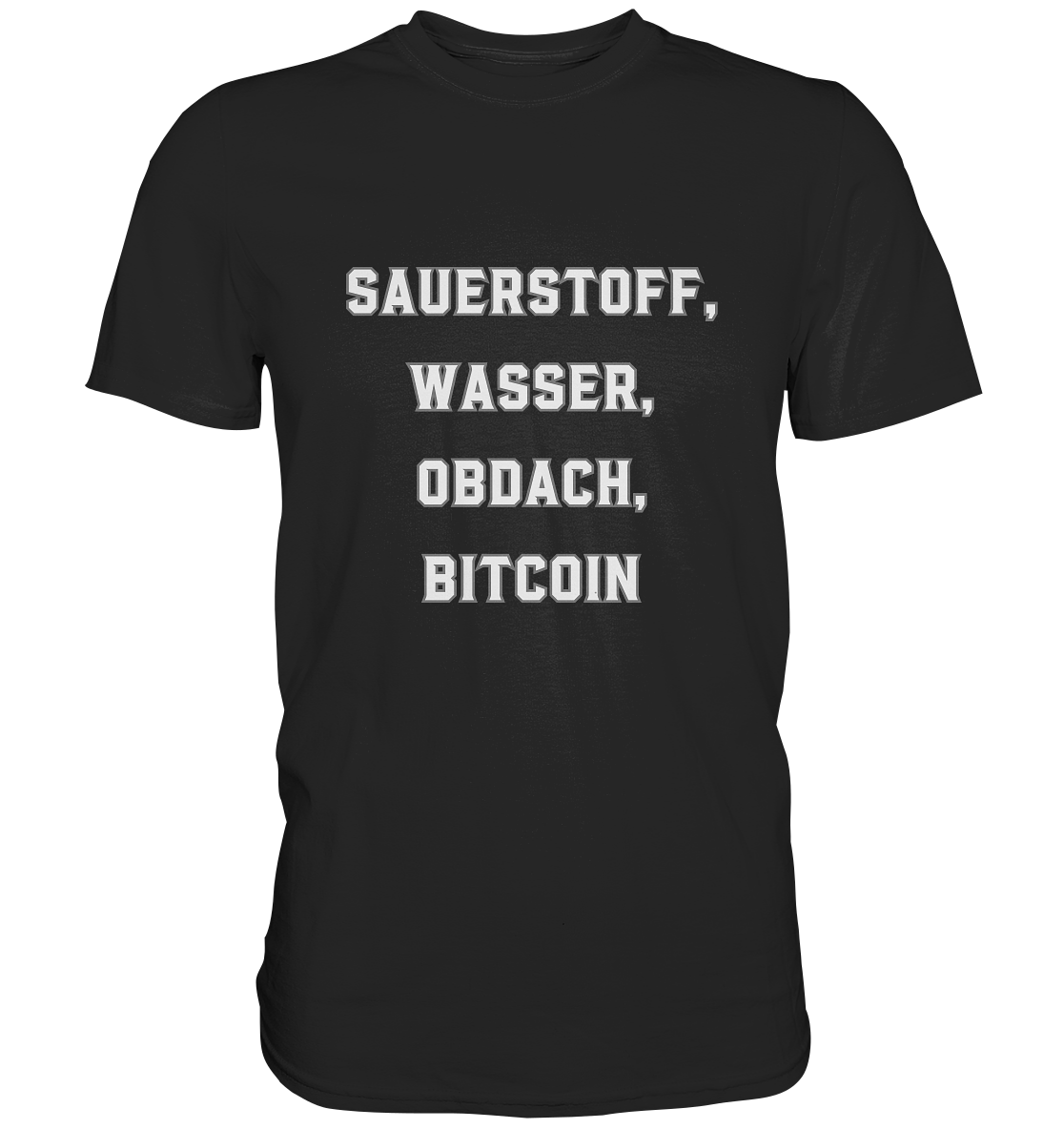 SAUERSTOFF, WASSER, OBDACH, BITCOIN - Classic Shirt