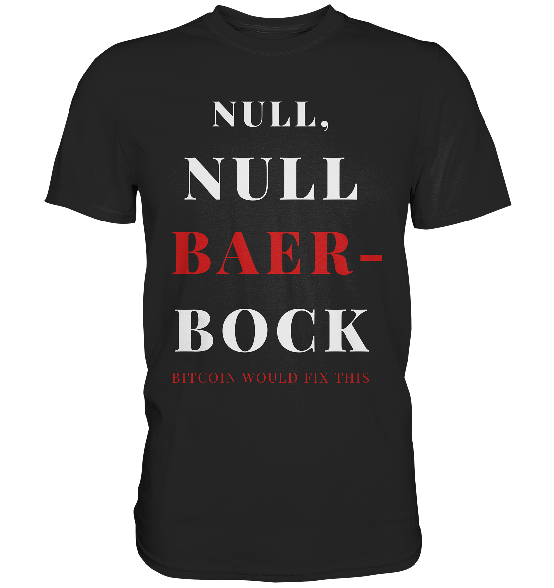 NULL, NULL BAER-BOCK - BITCOIN WOULD FIX... - STUDY BITCOIN   - Classic Shirt