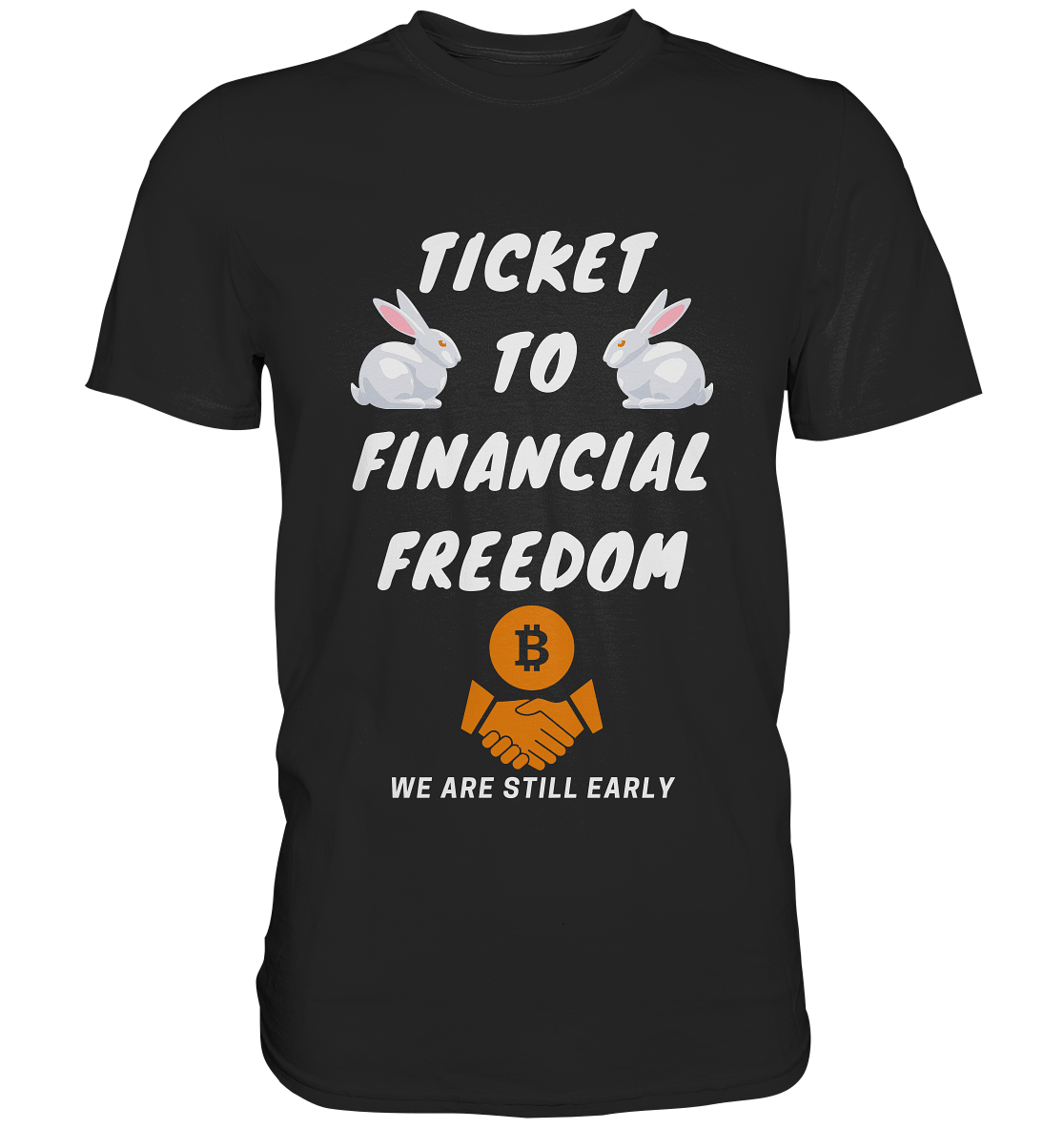 TICKET TO FINANCIAL FREEDOM (2 Bunny Version) We are still early - Classic Shirt