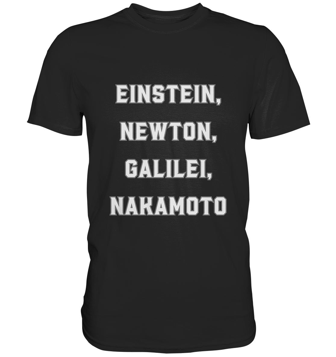 EINSTEIN, NEWTON, GALILEI, NAKAMOTO - Classic Shirt