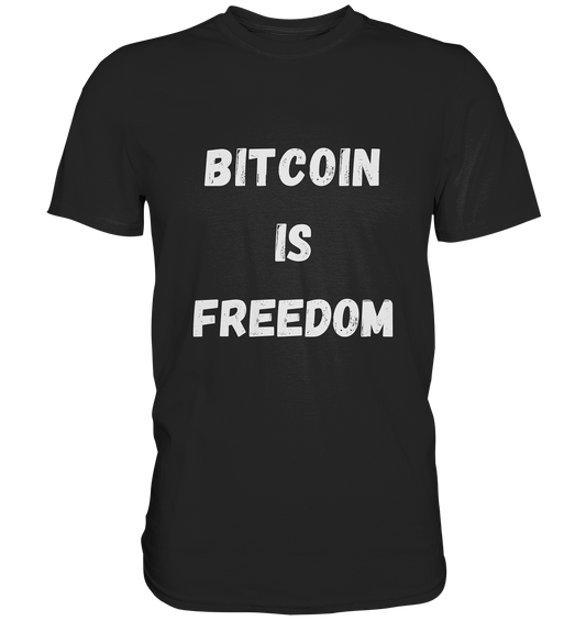 BITCOIN IS FREEDOM - Classic Shirt