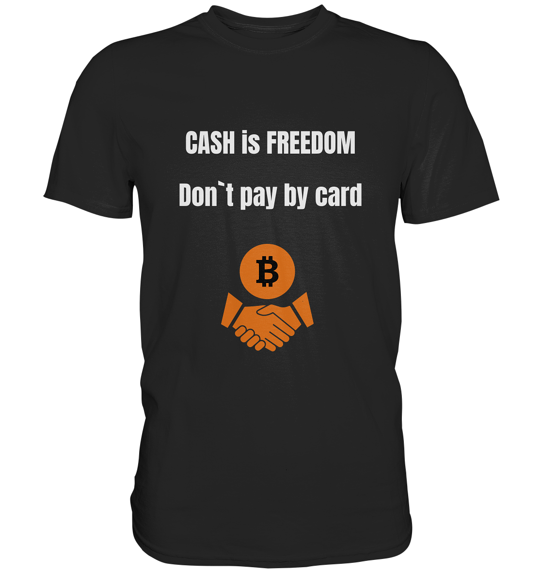 CASH is FREEDOM - Don`t pay by card - Classic Shirt