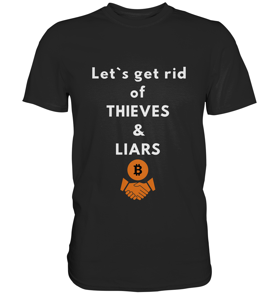 Let`s get rid of THIEVES & LIARS - Classic Shirt