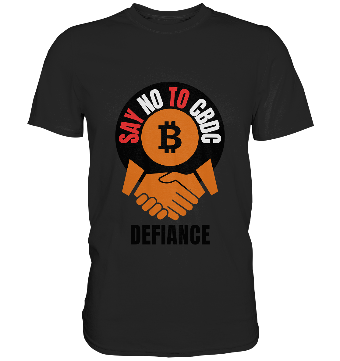 SAY NO TO CBDC - DEFIANCE (Var. rund + BTC handshake) - Classic Shirt