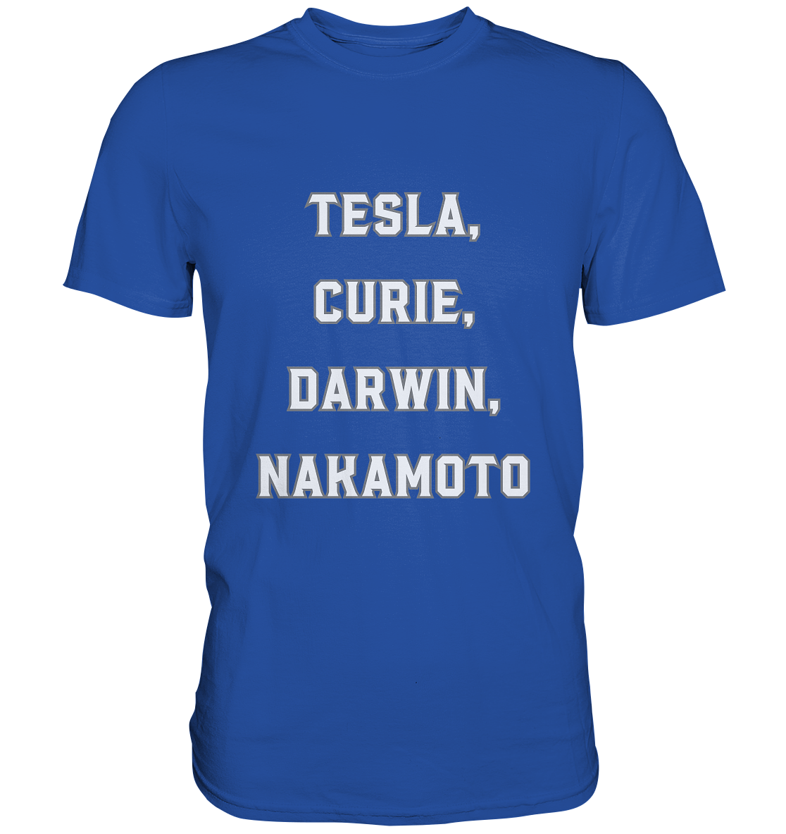 TESLA, CURIE, DARWIN, NAKAMOTO  - Classic Shirt