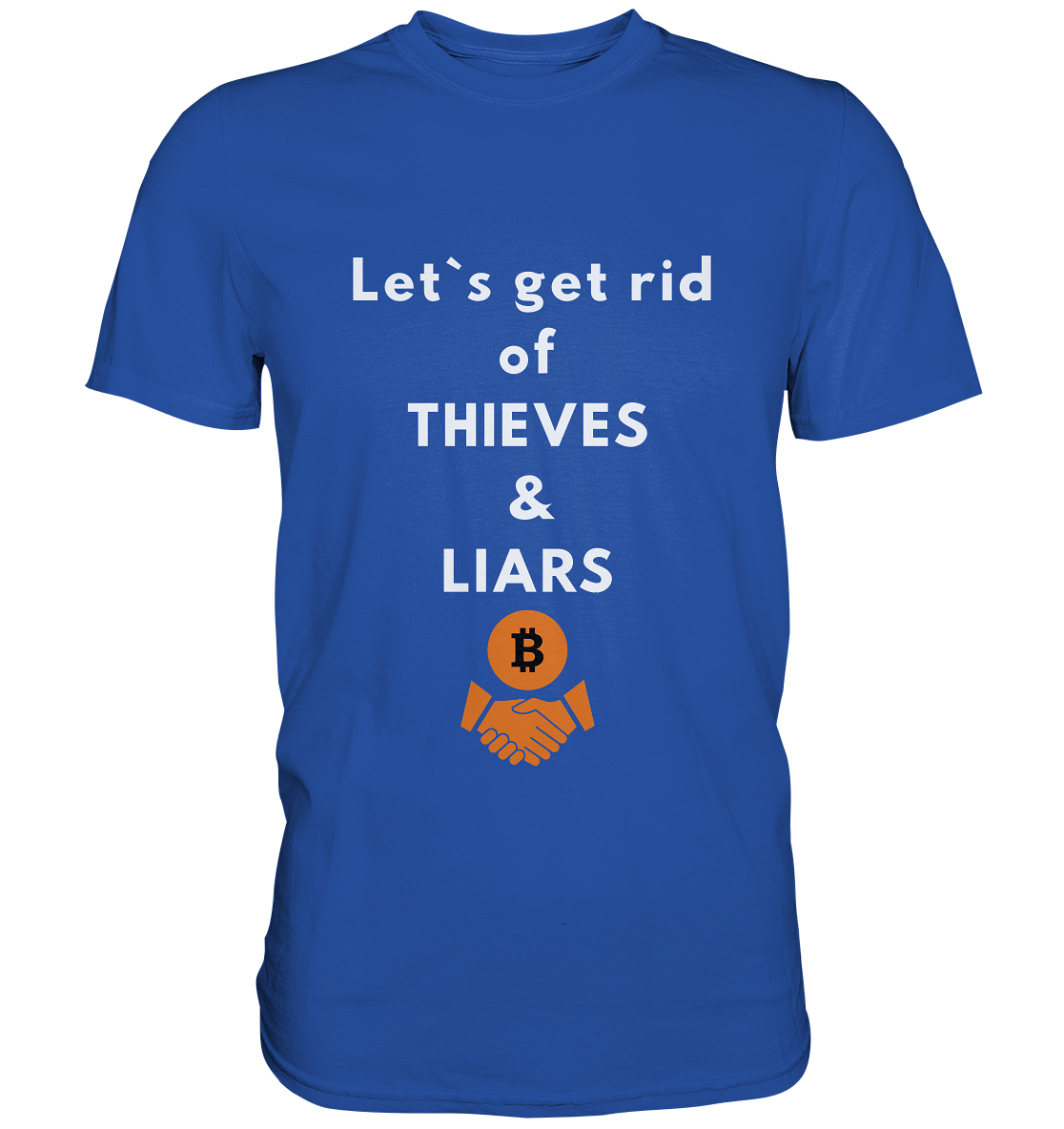 Let`s get rid of THIEVES & LIARS - Classic Shirt