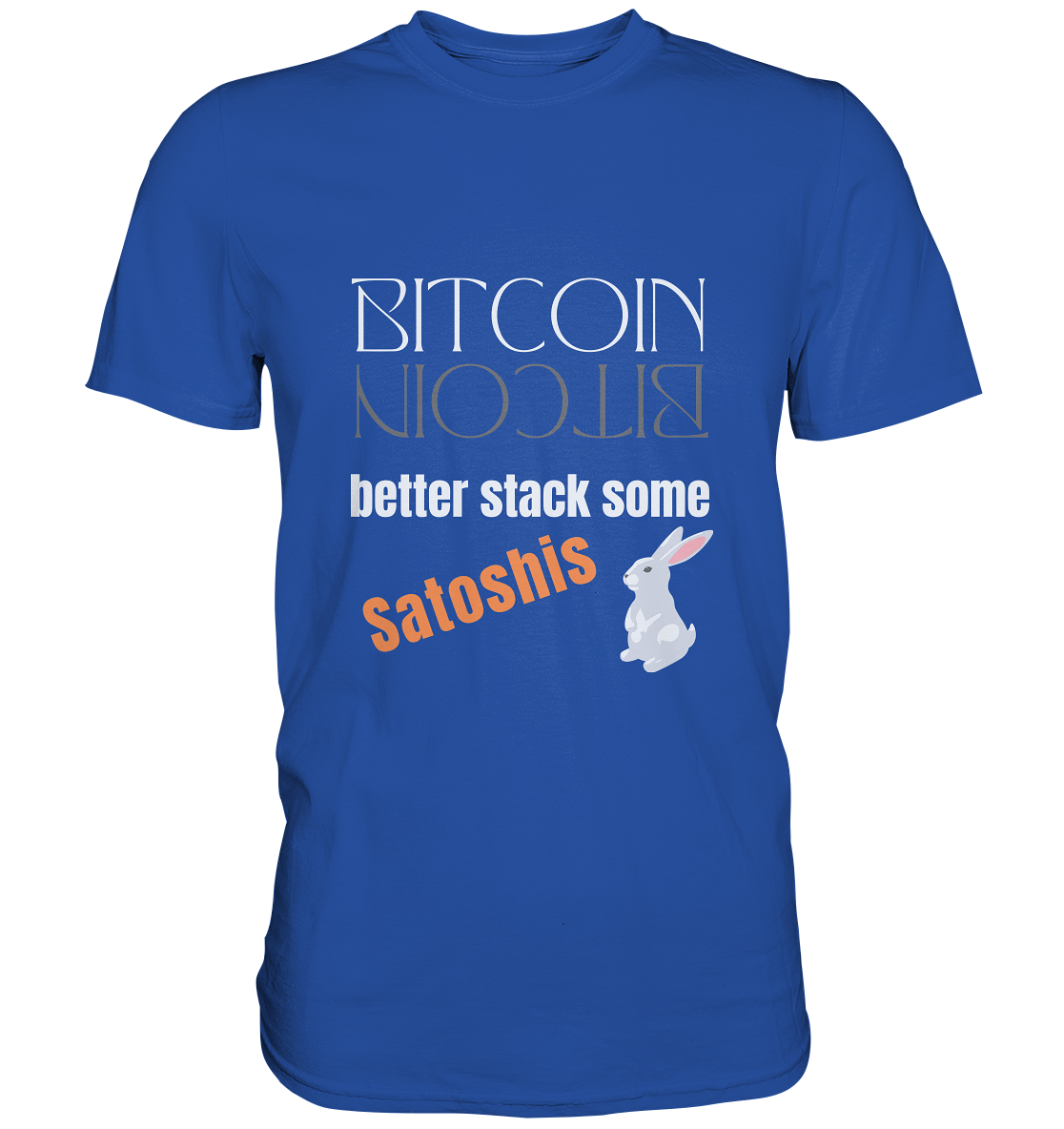 BITCOIN BETTER STACK SOME Satoshis - (Spiegelschrift & Bunny Version) - Classic Shirt