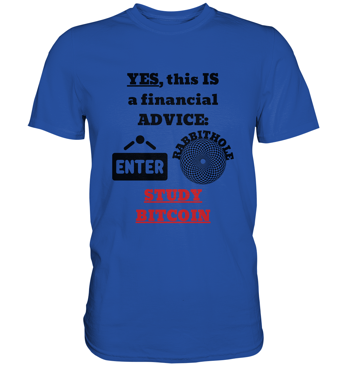 YES, this IS a financial ADVICE: ENTER - RABBITHOLE (Grafiken) - STUDY BITCOIN  - Classic Shirt