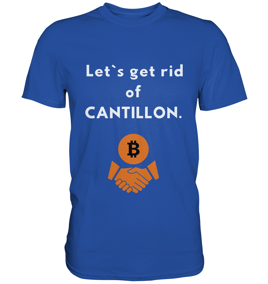 Let`s get rid of CANTILLON. - Classic Shirt