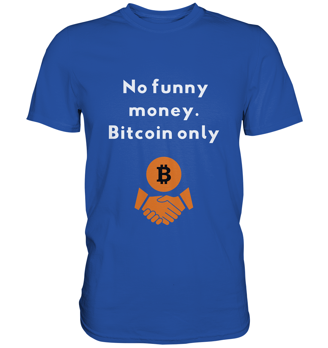 No funny money. Bitcoin only - Classic Shirt