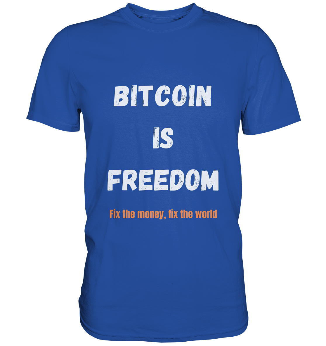 BITCOIN IS FREEDOM - Fix the money, fix the world - Classic Shirt