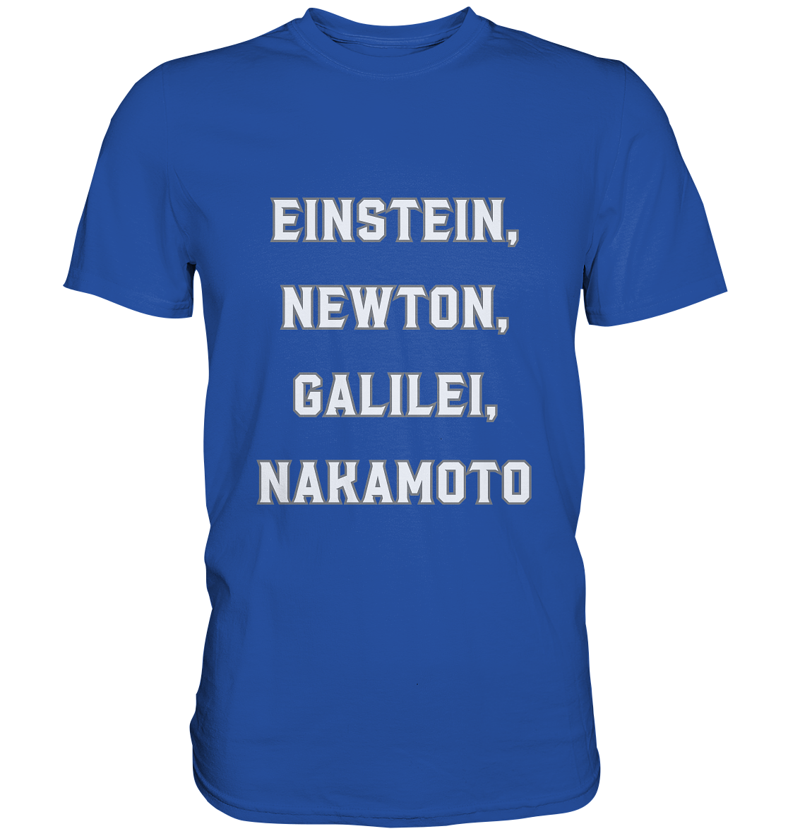 EINSTEIN, NEWTON, GALILEI, NAKAMOTO - Classic Shirt