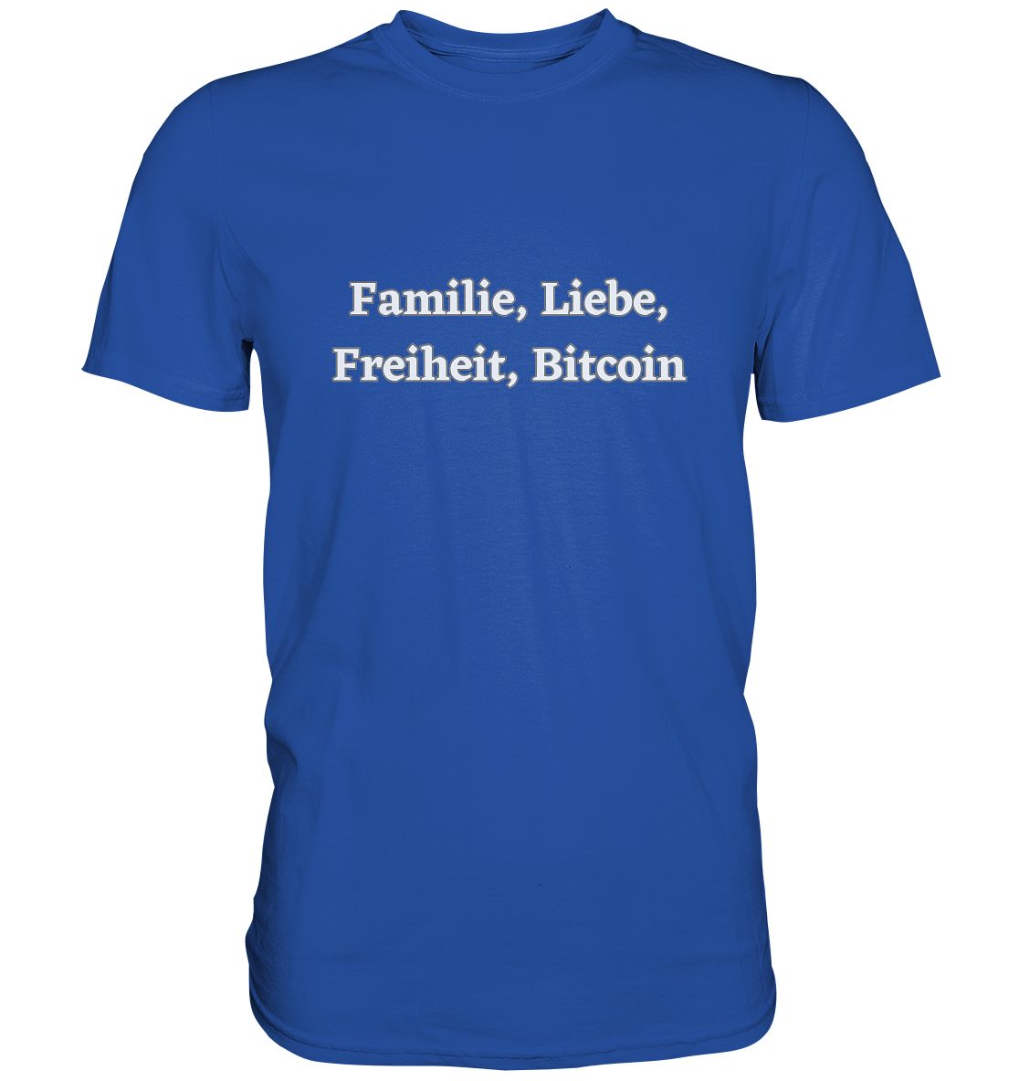 Familie, Liebe, Freiheit, Bitcoin - Classic Shirt