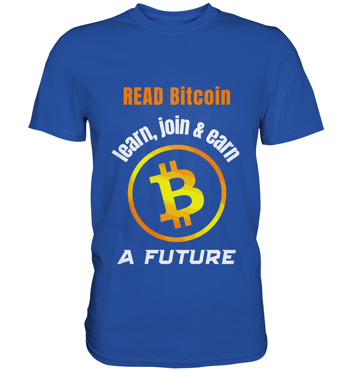 READ BITCOIN, learn & earn A FUTURE - Classic Shirt