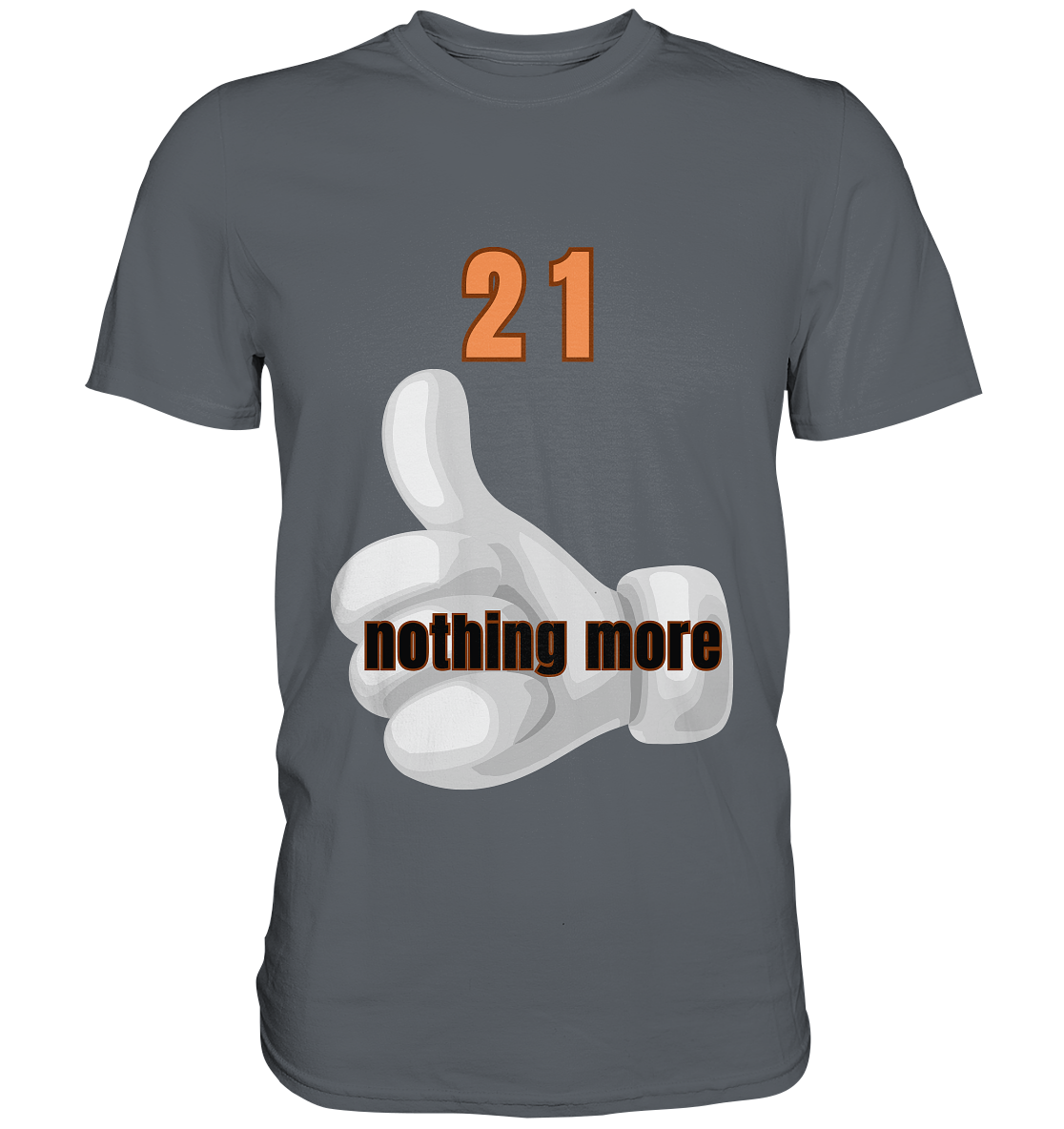 21 nothing more, thumb up - Organic Shirt - Classic Shirt