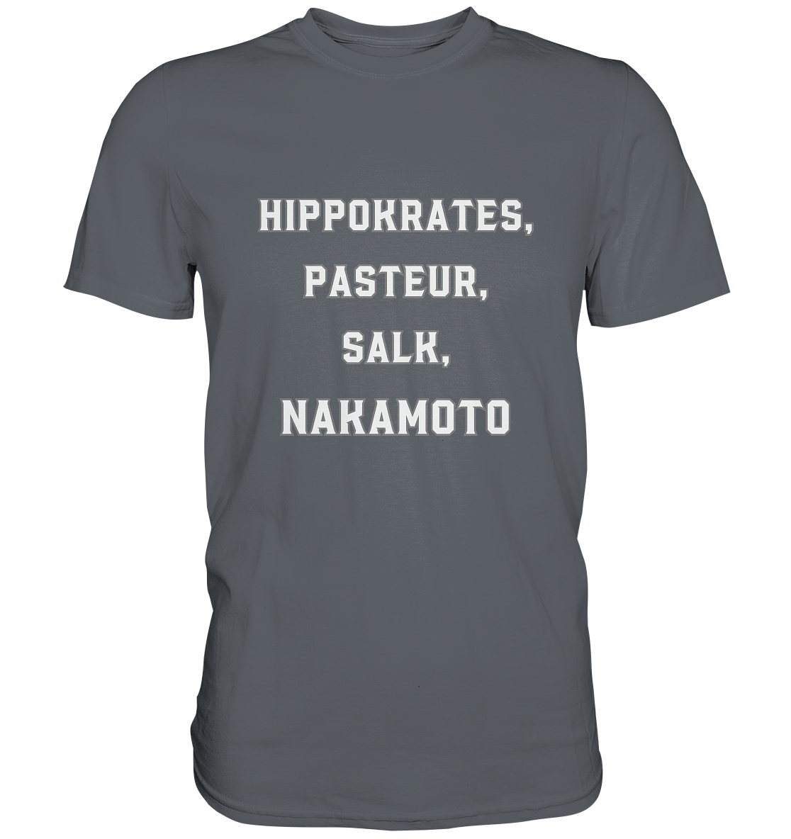 Hippokrates, Pasteur, Salk, Nakamoto - Classic Shirt