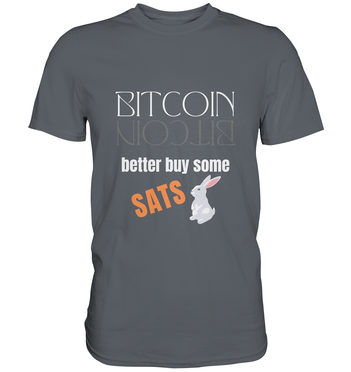 BITCOIN better buy some SATS - (Spiegelschrift & Bunny Version)  - Classic Shirt