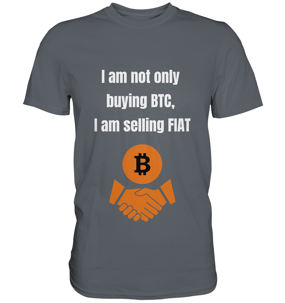 I am not only buying BTC, I am selling FIAT - Classic Shirt